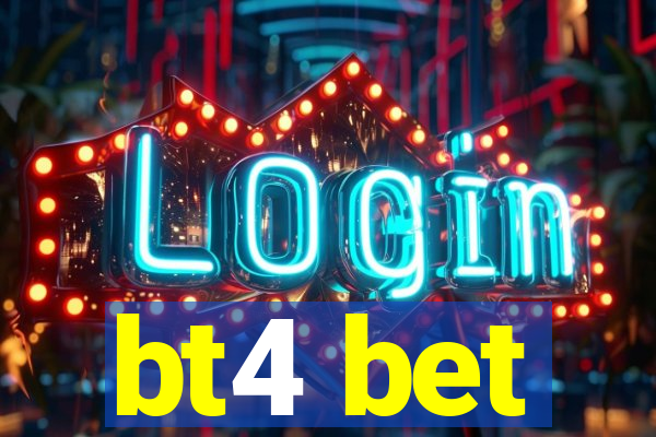 bt4 bet